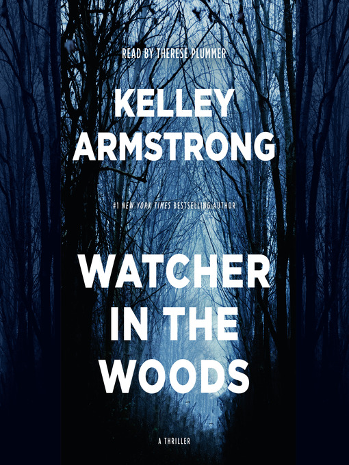 Title details for Watcher in the Woods by Kelley Armstrong - Available